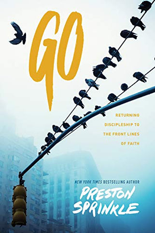 Go: Returning Discipleship to the Front Lines of Faith