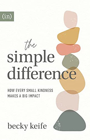 The Simple Difference: How Every Small Kindness Makes a Big Impact