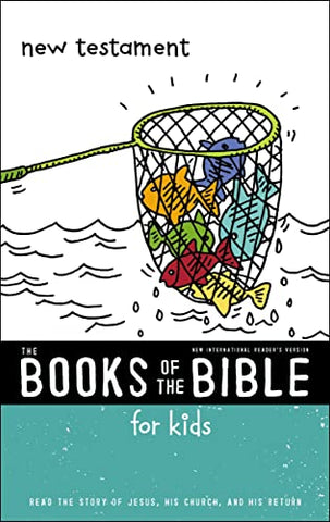 NIrV, The Books of the Bible for Kids: New Testament, Paperback: Read the Story of Jesus, His Church, and His Return