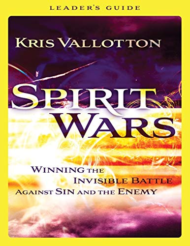 Spirit Wars Leader's Guide: Winning the Invisible Battle Against Sin and the Enemy
