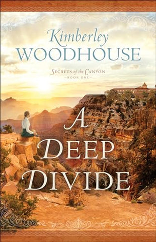 A Deep Divide: (A Grand Canyon Historical Romance Series Set at Early 1900's El Tovar Hotel) (Secrets of the Canyon)